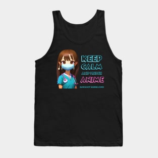 Cute Nurse Keep Calm and Watch Anime Tank Top